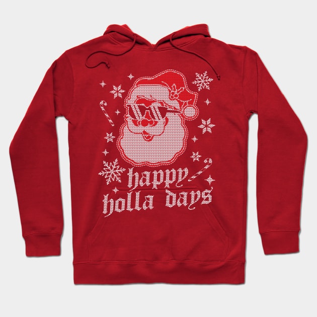 Happy Holla Days - Christmas Santa Claus - Ugly Christmas Hoodie by OrangeMonkeyArt